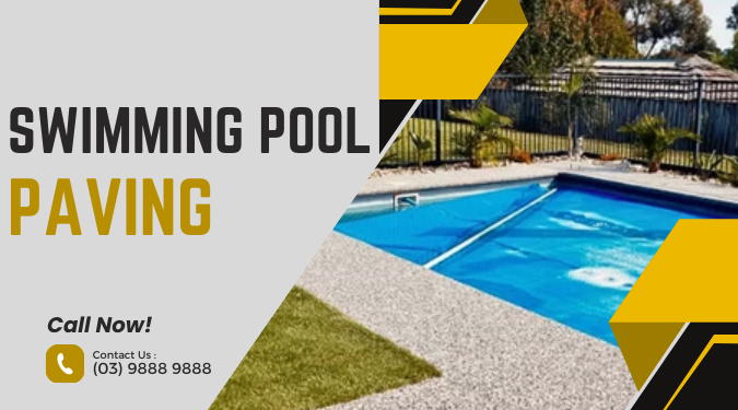 Key Considerations To Make When You Choose Swimming Pool Paving